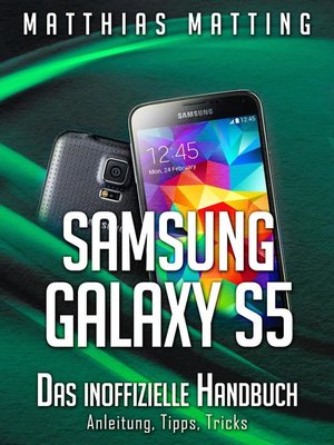 cover image of Samsung Galaxy S5 – das inoffizielle Handbuch. Anleitung, Tipps, Tricks